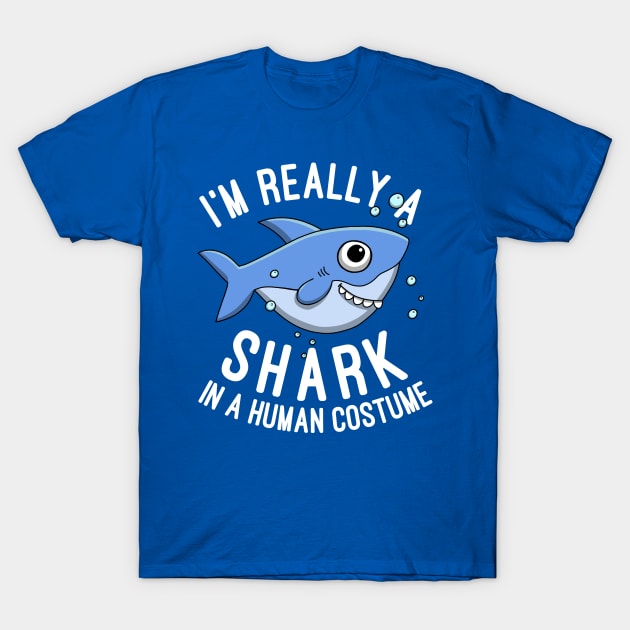 I'm Really A Shark In A Human Costume Sharks Lovers Gift T-Shirt by basselelkadi